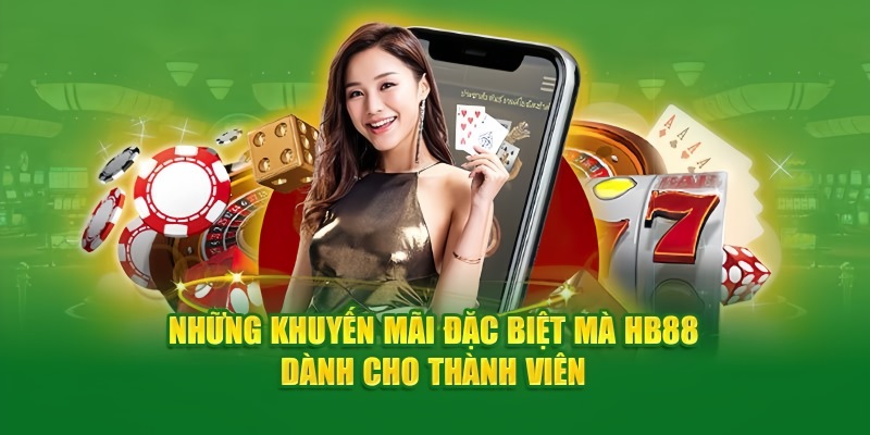 Những khuyến mãi HB88 đặc biệt không thể bỏ qua