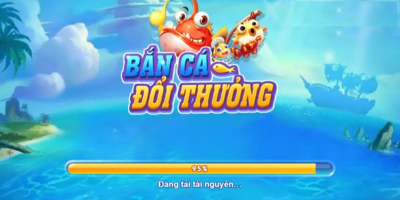 Chơi bắn cá đổi thưởng