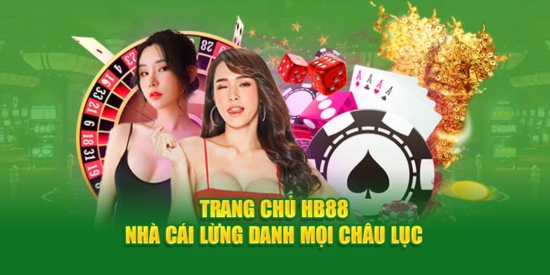 HB88 đã trở thành điểm đến mà nhiều người chơi tin tưởng