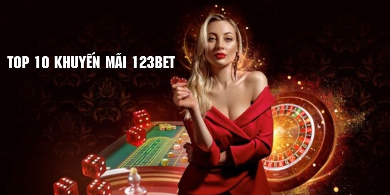 Nhanh tay nhận ngay khuyến mãi 123bet dành cho hội viên