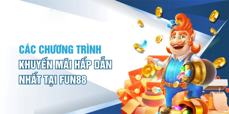 Các chương trình khuyến mãi nổi bật năm 2024 được Fun88 triển khai