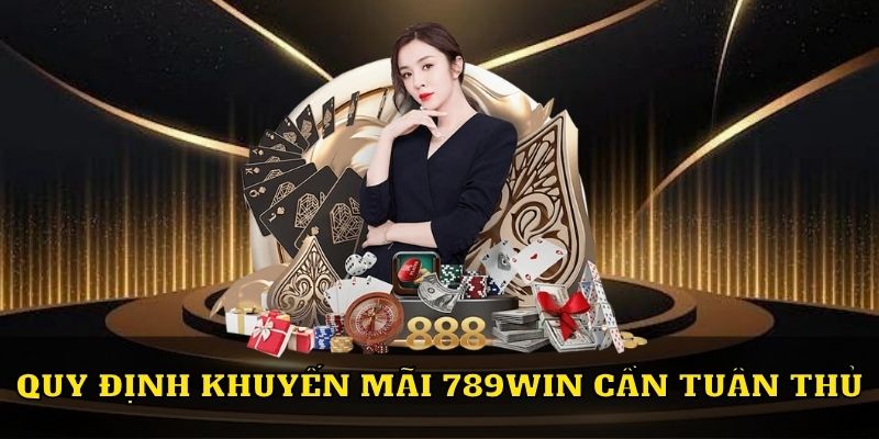 Quy định khuyến mãi tại 789WIN cần tuân thủ