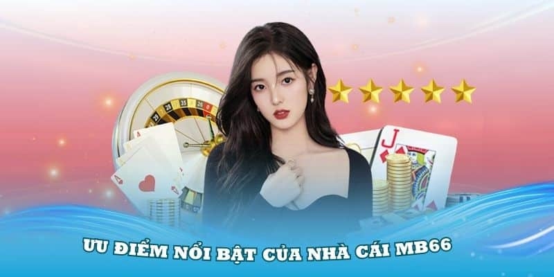 Review nhà cái MB66 sở hữu nhiều ưu điểm được người chơi đánh giá cao